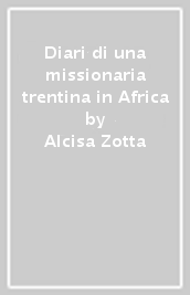 Diari di una missionaria trentina in Africa