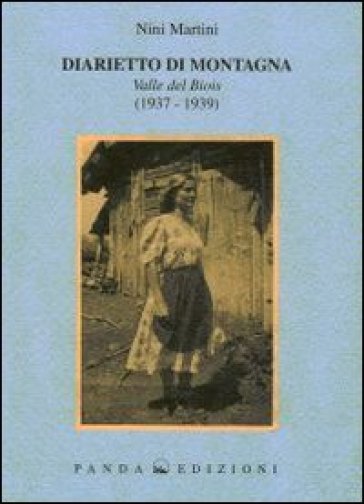 Diarietto di montagna. Valle del Biois (1937-1939) - Nini Martini