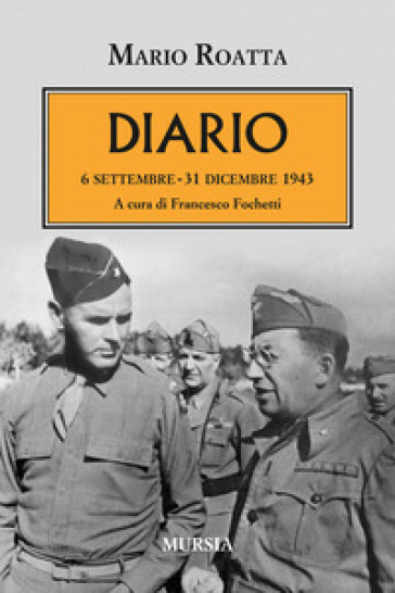 Diario. 6 settembre-31 dicembre 1943 - Mario Roatta | 
