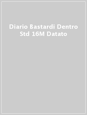 Diario Bastardi Dentro  Std 16M  Datato