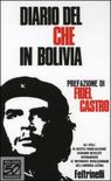 Diario del Che in Bolivia. Ediz. speciale - Ernesto Che Guevara