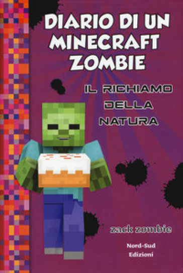 Diario di un Minecraft Zombie. 3: Il richiamo della natura - Zack Zombie