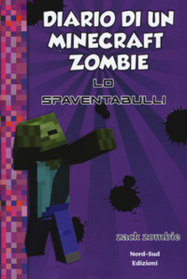 Diario di un Minecraft Zombie. Nuova ediz.. 2: Lo spaventabulli - Zack Zombie