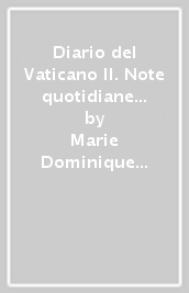 Diario del Vaticano II. Note quotidiane al Concilio 1962-1963