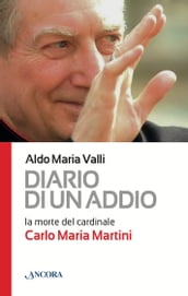 Diario di un addio. La morte del cardinale Carlo Maria Martini