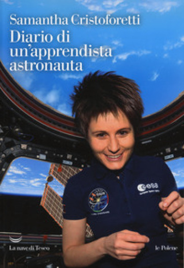 Diario di un'apprendista astronauta - Samantha Cristoforetti