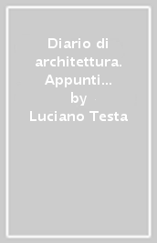 Diario di architettura. Appunti per un corso di progettazione