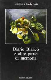 Diario bianco e altre prose in memoria