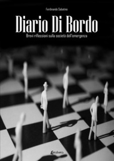 Diario di bordo. Brevi riflessioni sulla società dell'emergenza - Ferdinando Sabatino