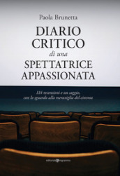 Diario critico di una spettatrice appassionata. 114 recensioni e un saggio, con lo sguardo alla meraviglia del cinema