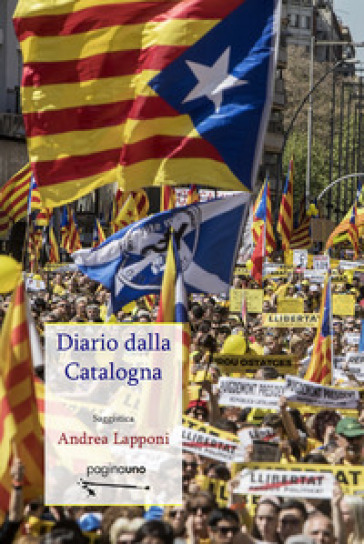 Diario dalla Catalogna. Nuova ediz. - Andrea Lapponi