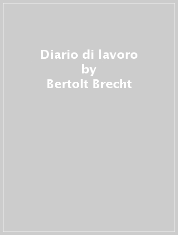 Diario di lavoro - Bertolt Brecht