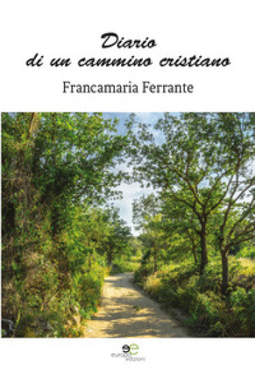 Diario di un cammino cristiano - Francamaria Ferrante
