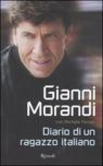 Diario di un ragazzo italiano - Michele Ferrari - Gianni Morandi