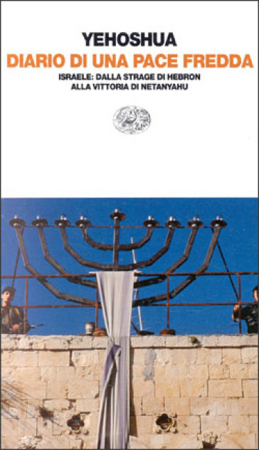 Diario di una pace fredda - Abraham Ben Yehoshua
