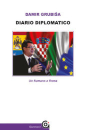 Diario diplomatico. Un fiumano a Roma