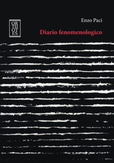 Diario fenomenologico - Enzo Paci