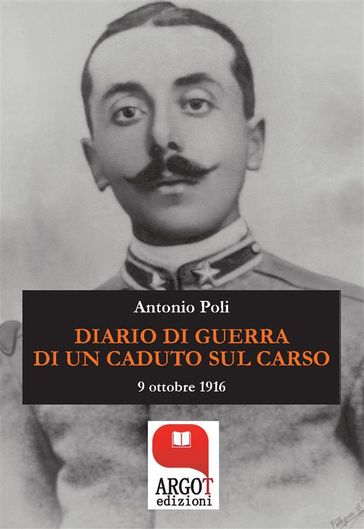 Diario di guerra di un caduto sul Carso - Antonio Poli