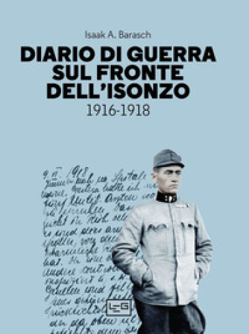 Diario di guerra sul fronte dell'Isonzo. 1916-1918 - Isaak A. Barasch