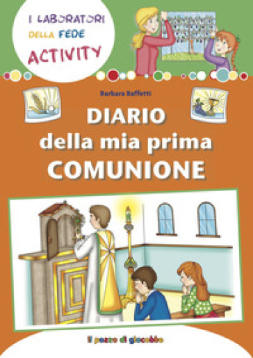 Diario della mia Prima Comunione - Barbara Baffetti