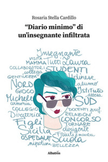 «Diario minimo» di un'insegnante infiltrata - Rosaria Stella Cardillo
