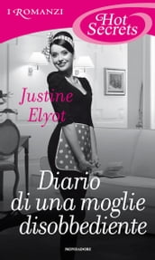 Diario di una moglie disobbediente (Romanzi Hot Secrets)