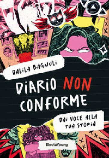 Diario non conforme. Dai voce alla tua storia - Dalila Bagnuli - Libro -  Mondadori Store