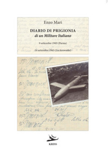 Diario di prigionia di un militare italiano. 9 settembre 1945 (Parma) - 14 settembre 1945 (Luckenwalde) - Enzo Mari