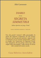 Diario di una segreta simmetria. Sabina Spielrein tra Freud e Jung