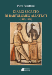 Diario segreto di Bartolomeo Allattati (1919-1920)