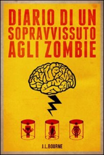 Diario di un sopravvissuto agli zombie. 1. - J. L. Bourne