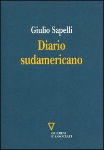 Diario sudamericano - Giulio Sapelli