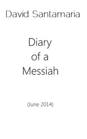 Diary of a Messiah (June 2014)