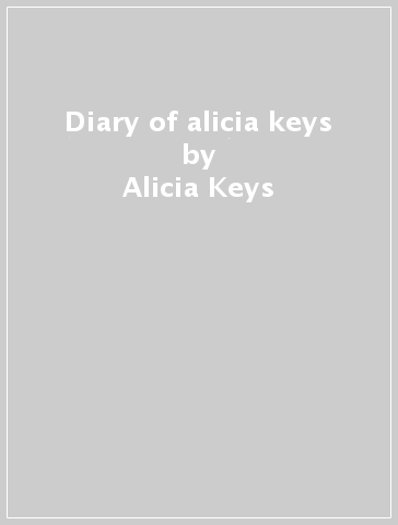 Diary of alicia keys - Alicia Keys