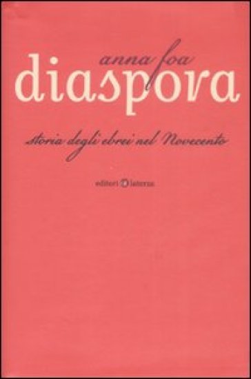 Diaspora. Storia degli ebrei nel Novecento - Anna Foa