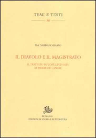 Diavolo e il magistrato. Il trattato Du sortilege (1627) di Pierre de Lancre (Il) - Isa Dardano Basso