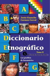 Diccionario etnográfico. Tomo II Los pueblos de Suramérica