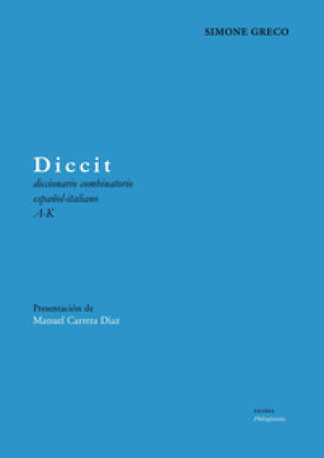 Diccit. Diccionario combinatorio espanol-italiano - Simone Greco