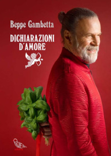 Dichiarazioni d'amore. Storie d'incontri inaspettati, passioni, musiche e cibi conviviali per tornare a stare insieme - Beppe Gambetta