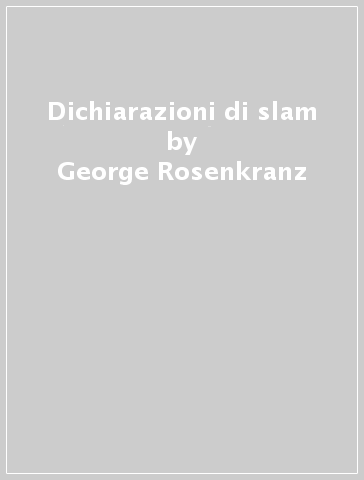 Dichiarazioni di slam - George Rosenkranz