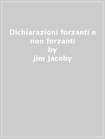 Dichiarazioni forzanti e non forzanti - Jim Jacoby