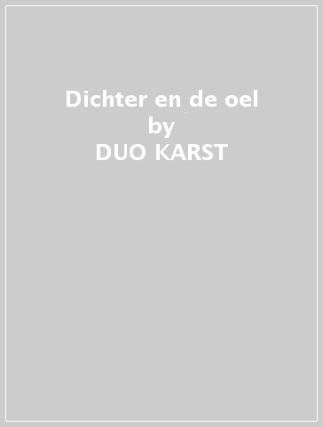 Dichter en de oel - DUO KARST