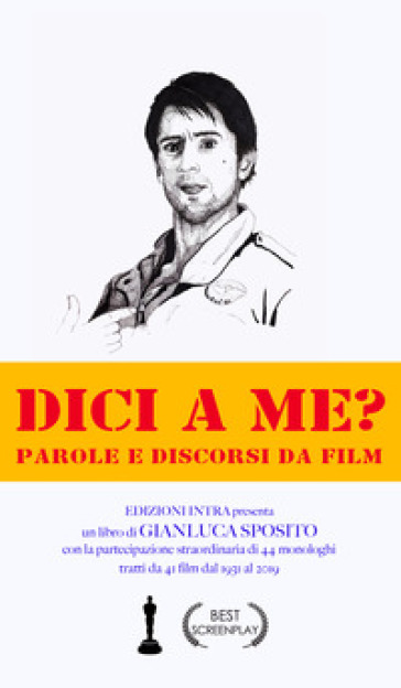 Dici a me? Parole e discorsi da film - Gianluca Sposito