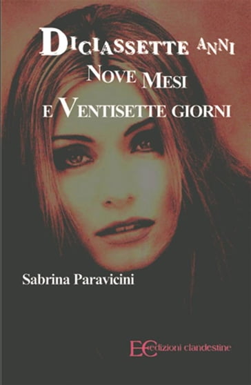 Diciassette anni, nove mesi e ventisette giorni - Sabrina Paravicini