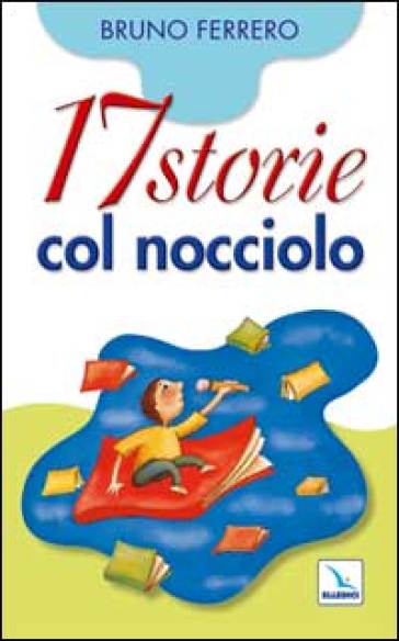 Diciassette storie col nocciolo - Bruno Ferrero