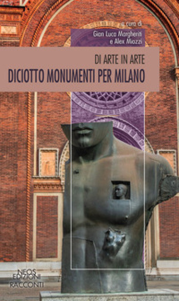 Diciotto monumenti per Milano