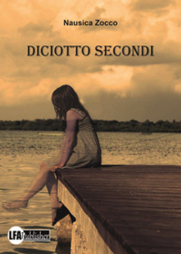 Diciotto secondi - Nausica Zocco | 