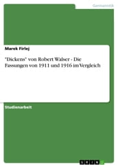  Dickens  von Robert Walser - Die Fassungen von 1911 und 1916 im Vergleich