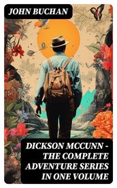 Dickson McCunn The Complete Adventure Series in One Volume