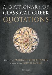 A Dictionary of Classical Greek Quotations